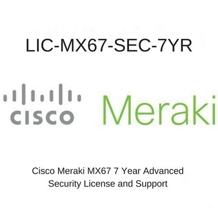 CISCO MERAKI MX67 ADVANCED SECURITY LICENSE AND SUPPORT 7 YEARS