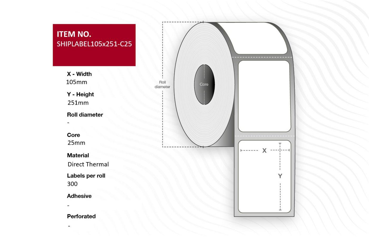 Ship-label 105 x 251mm Core - 25mm. Direct Thermal 300 - labels per roll 12 rolls per box