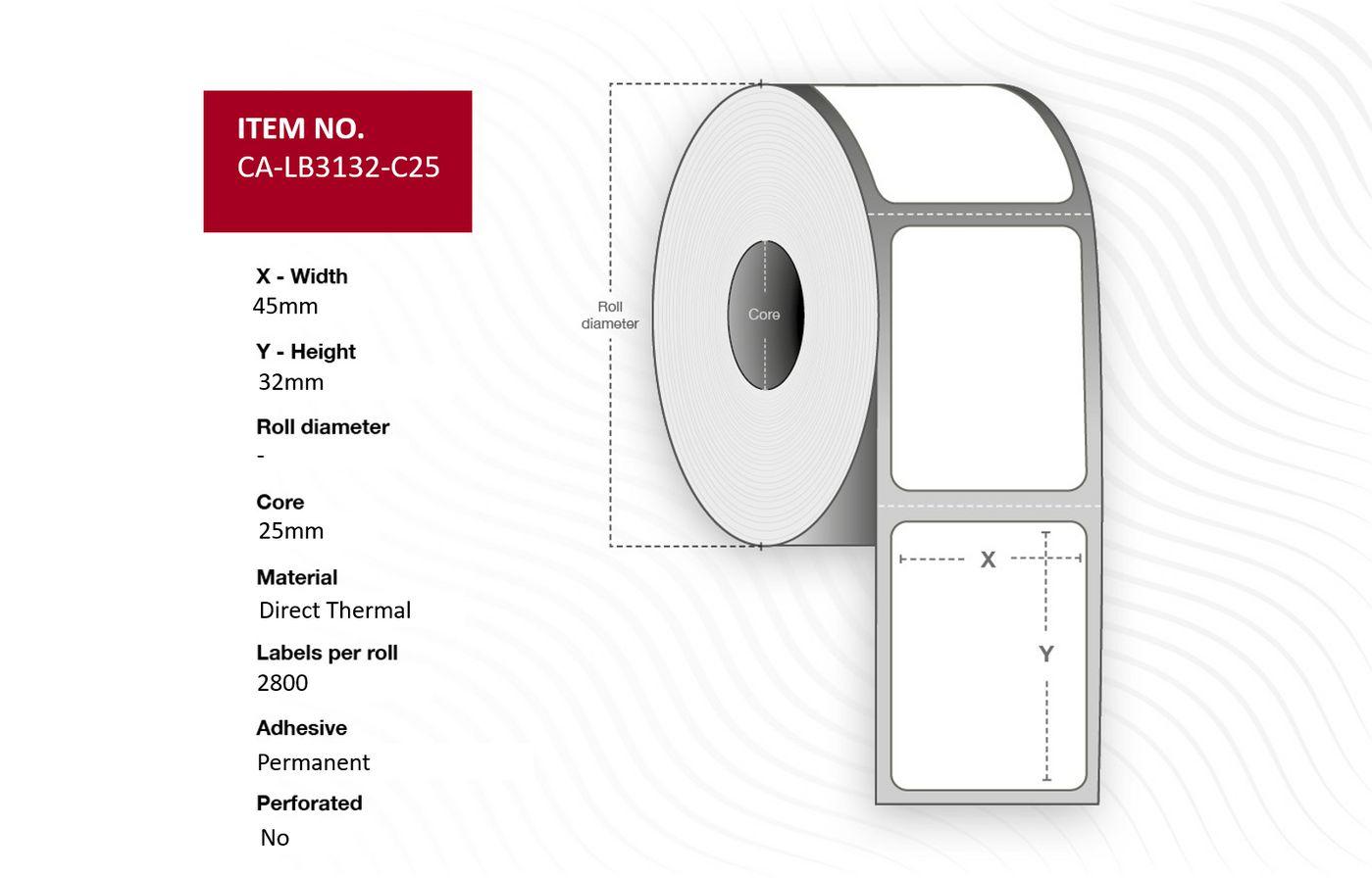 Label 45 x 32mm Core 25mm - Direct Thermal Coated - Permanent No perforation 2800 labels per roll 10 rolls per box. - Warranty
